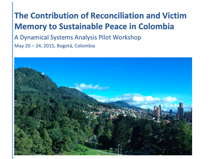 Cover of "The Contribution of Reconcilitation and Victim Memory to Sustainable Peace in Colombia: A Dynamical Systems Analysis Pilot Workshop"