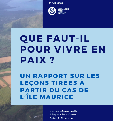 Cover of the report: Que faut-il pour vivre en paix - un rapport sur les leçons tirées à partir du cas de l'île Maurice